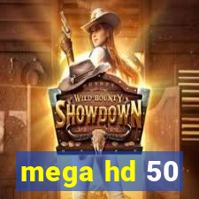 mega hd 50